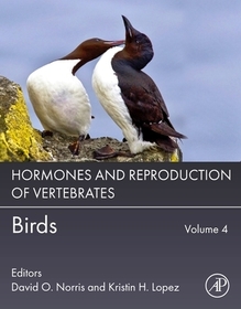 Hormones and Reproduction of Vertebrates, Volume 4: Birds Hormones and Reproduction of Vertebrates, Volume 4: Birds
