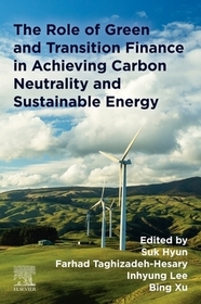 The Role of Green and Transition Finance in Achieving Carbon Neutrality and  Sustainable Energy