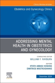 Addressing Mental Health in Obstetrics and Gynecology, An Issue of Obstetrics and Gynecology Clinics