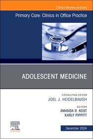 Adolescent Medicine, An Issue of Primary Care: Clinics in Office Practice