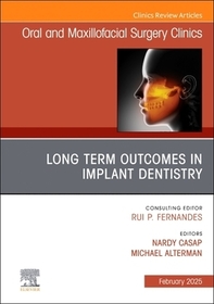 Long Term Outcomes in Implant Dentistry, An Issue of Oral and Maxillofacial Surgery Clinics of North America