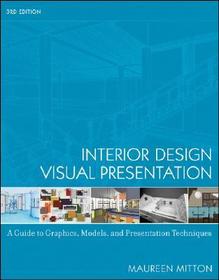 Interior Design Visual Presentation: A Guide to Graphics, Models and Presentation Techniques