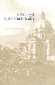 A History of Polish Christianity