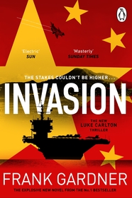 Invasion: The chillingly real new international thriller from the BBC security correspondent and Sunday Times bestseller.