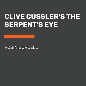 Clive Cussler the Serpent's Eye