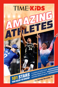 Time for Kids: Amazing Athletes: 101 Stars You Need to Know!