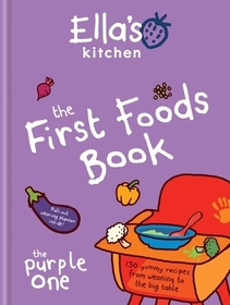 Ella's Kitchen: The First Foods Book: The Purple One