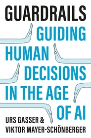 Guardrails: Guiding Human Decisions in the Age of AI