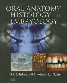 Oral Anatomy, Histology and Embryology Oral Anatomy, Histology and Embryology