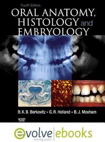 Oral Anatomy, Histology and Embryology Text and Evolve eBooks Package Oral Anatomy, Histology and Embryology Text and Evolve eBooks Package