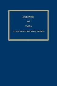 Œuvres complètes de Voltaire (Complete Works of Voltaire) 148: Tables Œuvres complètes de Voltaire (Complete Works of Voltaire) 148: Tables