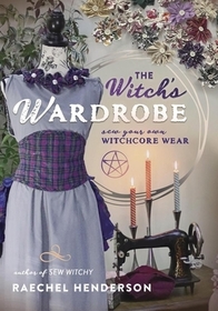 The Witch's Wardrobe: Sew Your Own Witchcore Wear