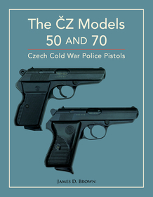 The Ä Z Models 50 and 70: Czech Cold War Police Pistols