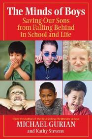 The Minds of Boys: Saving Our Sons From Falling Behind in School and Life