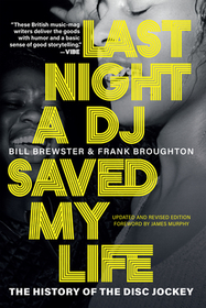 Last Night a DJ Saved My Life: The History of the Disc Jockey