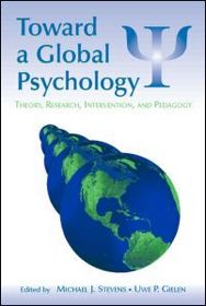 Toward a Global Psychology: Theory, Research, Intervention, and Pedagogy