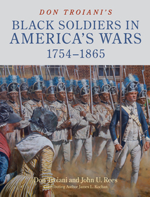 Don Troiani's Black Soldiers in America's Wars: 1754?1865: 1754?1865