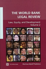 World Bank Legal Review v. 2 ? Law, Equity, and Development: Law, Equity, and Development