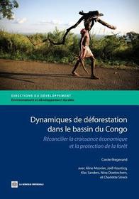 Dynamiques de déforestation dans le basin du Con ? Réconcilier la croissance économique et la protection de la for?t: Réconcilier La Croissance économique Et La Protection De La for?t