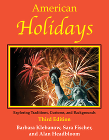 American Holidays: Exploring Traditions, Customs, and Backgrounds