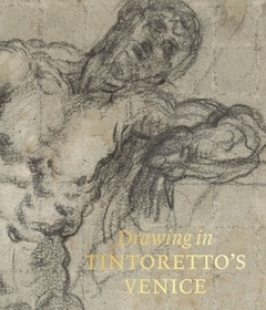 Drawing in Tintoretto?s Venice