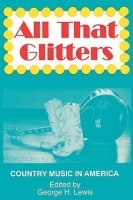 All That Glitters ? Country Music in America: Country Music in America