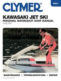 Kawasaki Jet Ski 1976?1991: Maintenance, Troubleshooting, Repair