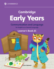 Cambridge Early Years Communication and Language for English as a Second Language Learner's Book 2C: Early Years International