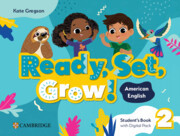 Ready, Set, Grow! Level 2 Student's Book with Digital Pack American English