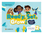 Ready, Set, Grow! Level 2 Teacher's Book with Digital Pack American English