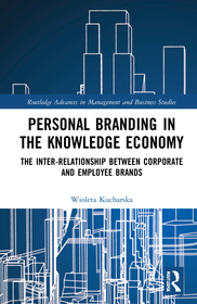 Personal Branding in the Knowledge Economy: The Inter-relationship between Corporate and Employee Brands Personal Branding in the Knowledge Economy: The Inter-relationship between Corporate and Employee Brands
