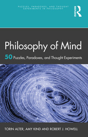 Philosophy of Mind: 50 Puzzles, Paradoxes, and Thought Experiments