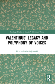 Valentinus? Legacy and Polyphony of Voices