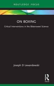 On Boxing: Critical Interventions in the Bittersweet Science