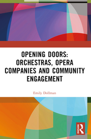 Opening Doors: Orchestras, Opera Companies and Community Engagement