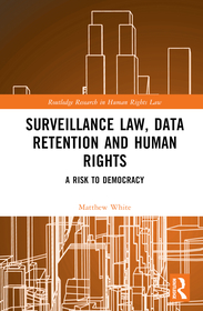 Surveillance Law, Data Retention and Human Rights: A Risk to Democracy