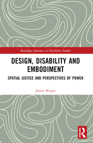 Design, Disability and Embodiment: Spatial Justice and Perspectives of Power