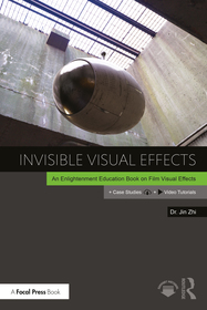 Invisible Visual Effects: An Enlightenment Education Book on Film Visual Effects