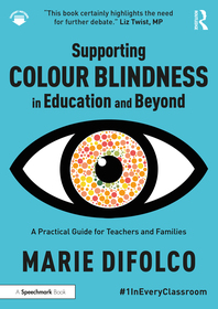 Supporting Colour Blindness in Education and Beyond: A Practical Guide for Teachers and Families