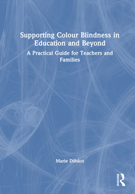 Supporting Colour Blindness in Education and Beyond: A Practical Guide for Teachers and Families