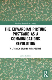 The Edwardian Picture Postcard as a Communications Revolution: A Literacy Studies Perspective