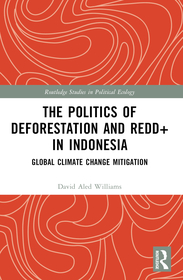 The Politics of Deforestation and REDD+ in Indonesia: Global Climate Change Mitigation