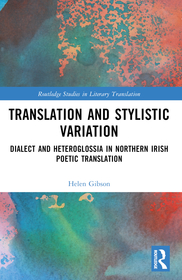 Translation and Stylistic Variation: Dialect and Heteroglossia in Northern Irish Poetic Translation