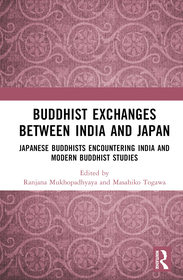 Buddhist Exchanges Between India and Japan: Japanese Buddhists Encountering India and Modern Buddhist Studies