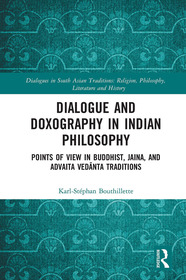 Dialogue and Doxography in Indian Philosophy: Points of View in Buddhist, Jaina, and Advaita Ved?nta Traditions