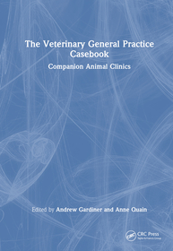 The Veterinary General Practice Casebook: Companion Animal Clinics