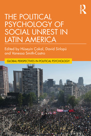 The Political Psychology of Social Unrest in Latin America