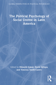 The Political Psychology of Social Unrest in Latin America