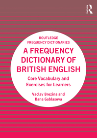 A Frequency Dictionary of British English: Core Vocabulary and Exercises for Learners