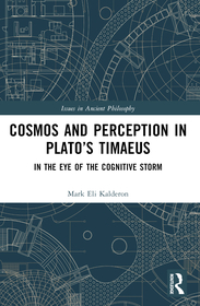 Cosmos and Perception in Plato?s Timaeus: In the Eye of the Cognitive Storm